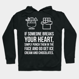 If Someone breaks your heart Hoodie